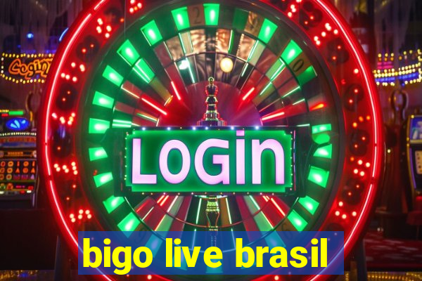 bigo live brasil